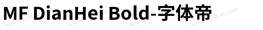 MF DianHei Bold字体转换